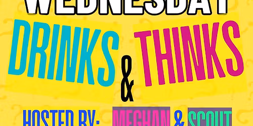 Wednesday Trivia Night: Drinks & Thinks with Scout & Meghan