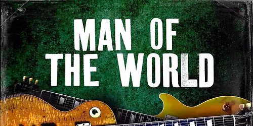 MAN OF THE WORLD... The Music of Peter Green