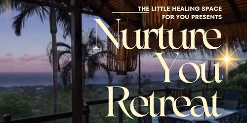 NURTURE YOU RETREAT