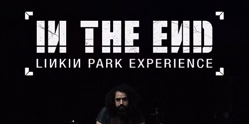 In The End - The Linkin Park Experience