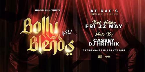 Queen Mary Indian Soc : BOLLY BLENDS VOL.1 | BANK HOL FRI 22 MAY | RAE'S LONDON