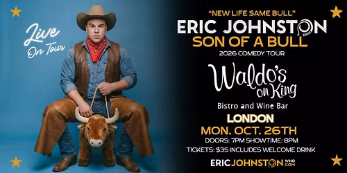 The Eric Johnston \u201cSon of a Bull\u201d Comedy Tour Live in London