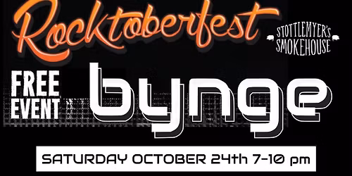 \ud83d\udfe0 ROCKTOBERFEST at Stottlemyers with BYNGE on SAT OCT 24th from 7-10pm - FREE EVENT - 