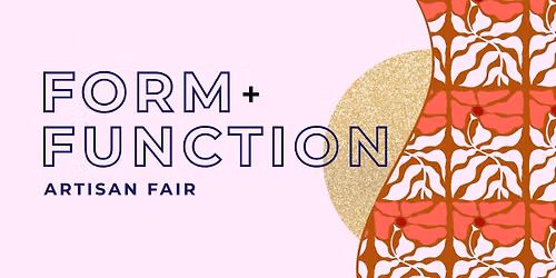 Form + Function Artisan Fair