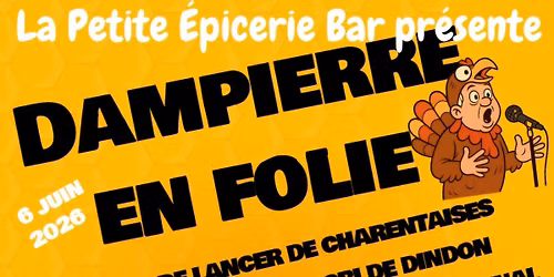 Dampierre en Folie \/ Lancer de Charentaises \/ Concours de cri de dindon \/ DJ \/ Poudre color\u00e9e..