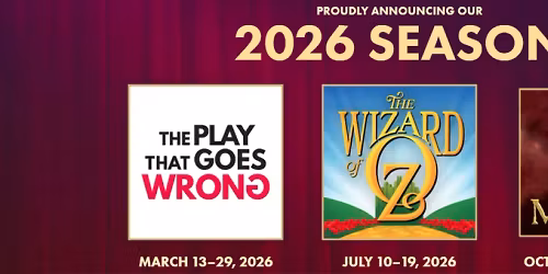 5 Star Theatricals presents The Wizard of Oz at Bank Of America Performing Arts Center - Fred Kavli Theatre