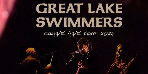 Great Lake Swimmers: Caught Light Tour 2026 | NOV 14