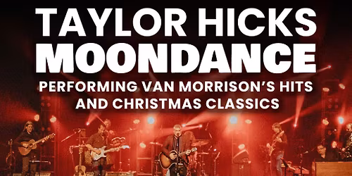 Taylor Hicks - MoonDance performing Van Morrison & Christmas Classics at Lyric Theatre Birmingham