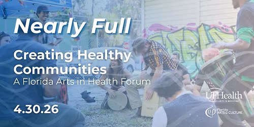 Creating Healthy Communities: A Florida Arts in Health Forum