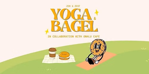 Sunrise Yoga & Bagels with  Zen & Zest
