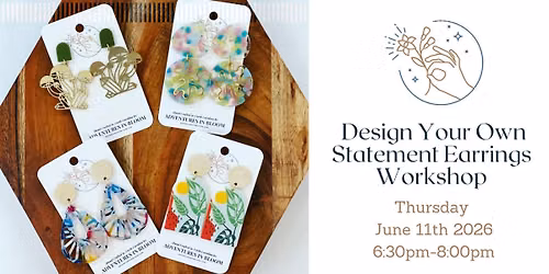 Design Your Own Statement Earrings Workshop - 6\/11\/26