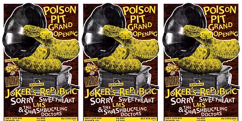 Poison Pit Grand Opening - Jokers Republic, Sorry Sweetheart, LMS, and Swashbuckling Doctors