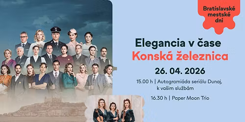 Bratislavsk\u00e9 mestsk\u00e9 dni: Konsk\u00e1 \u017eeleznica | Elegancia v \u010dase 