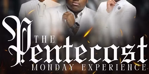 The Pentecost Monday Experience 
