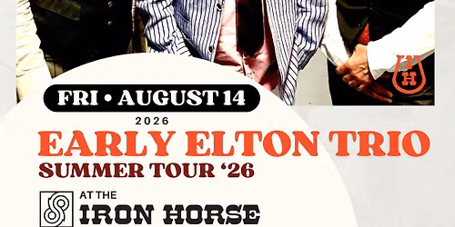 Early Elton Trio Summer Tour \u201826 at The Iron Horse