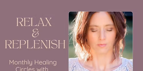 Relax & Replenish Healing Circle