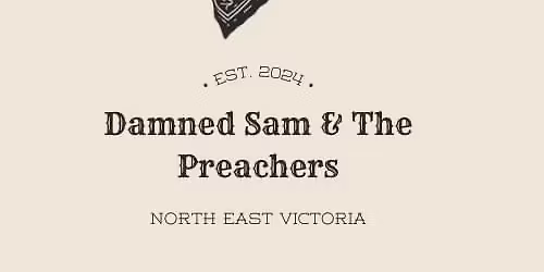 Damn\u2019d Sam & The Preachers @ Tanswells (FREE ENTRY)