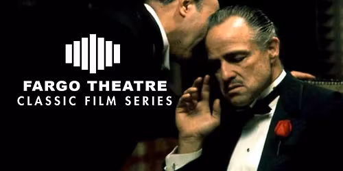 THE GODFATHER \u2013 Classic Film Series \u2013 Fargo Theatre