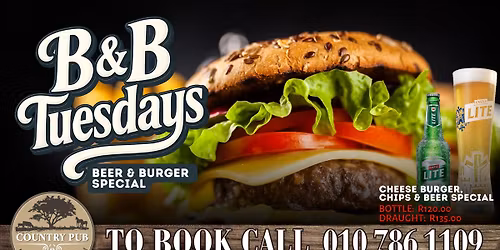 \ud83c\udf54 B&B Tuesdays at Country Pub Kyalami! \ud83c\udf7a