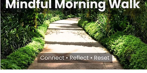 \ud83c\udf3f Mindful Morning Walk - Professionals & Entrepreneurs