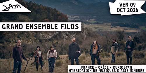 GRAND ENSEMBLE FILOS (France - Gr\u00e8ce - Kurdistan Hybridation de musiques d\u2019Asie mineure) au JAM