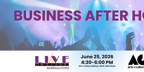 Business After Hours Networking Event hosted by Live on Stage & Arts + Culture Alliance