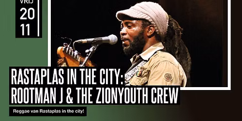 Rootman J & The Zionyouth Crew @ Kroepoekfabriek