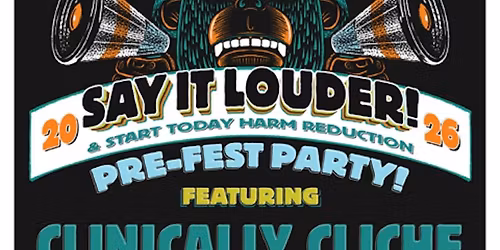 Say It Louder! Pre-Fest Party w\/Clinically Cliche, Loud Petunias, St. Cl...