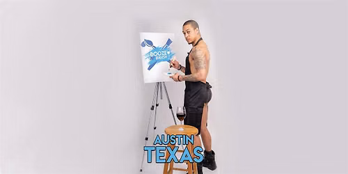 Booze N' Brush Next to Naked Sip N' Paint Austin, TX- Exotic Male Model ATX