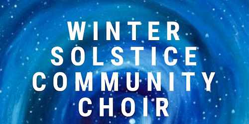 Winter Solstice Community Choir