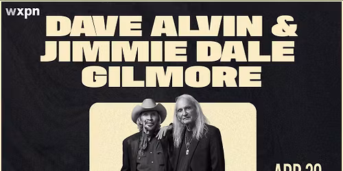 Dave Alvin & Jimmie Dale Gilmore \u2013 Almost Acoustic Duo at Ardmore Music Hall 4\/30