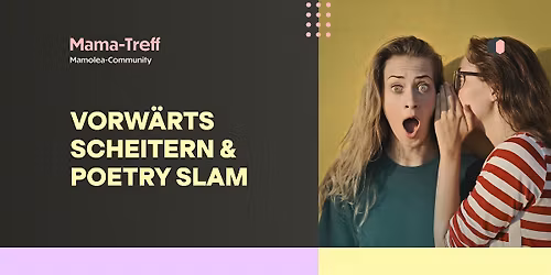 Mama-Treff: Vorw\u00e4rts Scheitern & Poetry Slam