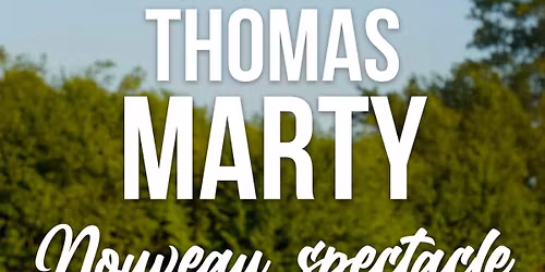 Thomas Marty @ LA COM\u00c9DIE DES ALPES, Chamb\u00e9ry