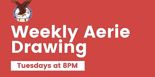 Weekly Aerie Drawing