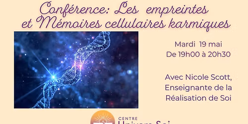 Conf\u00e9rence: Les Empreintes et M\u00e9moires cellulaires et karmiques