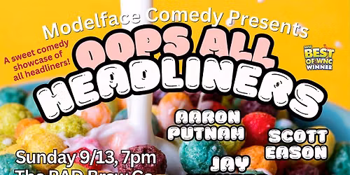 RAD Comedy, Oops! All Headliners