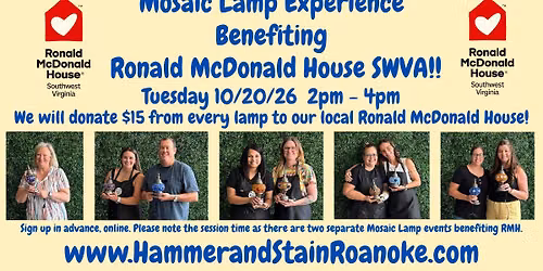 10\/20\/26 (Tuesday) Mosaic Lamp Experience Benefiting Ronald McDonald House SWVA! 2pm - 4pm
