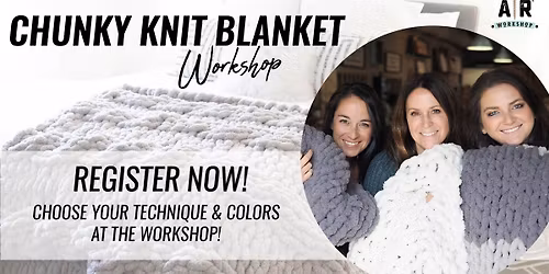 Chunky Knit Blanket Workshop