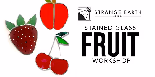 Fruit Stained Glass Workshop