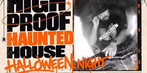 HIGH PROOF HAUNTED HOUSE