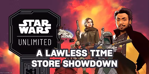 Star Wars Unlimited | A Lawless Time Store Showdown