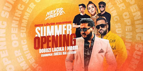 Summer Opening \u2718 Never Say Never | 06.12. | L\u0151v\u00e9r Kemping