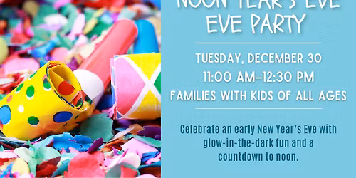 Noon Year's Eve Eve Glow Party