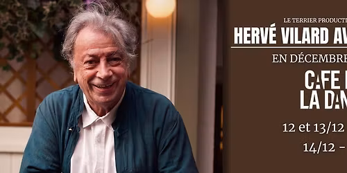 Herv\u00e9 Vilard au Caf\u00e9 de la Danse du 12 au 14 d\u00e9cembre 2025