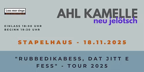 Ahl Kamelle \u2013 neu jel\u00f6tsch Tour 2025 - Stapelhaus