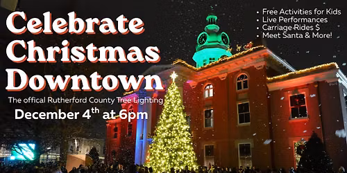 Celebrate Christmas Downtown the official Rutherford County Tree Lighting