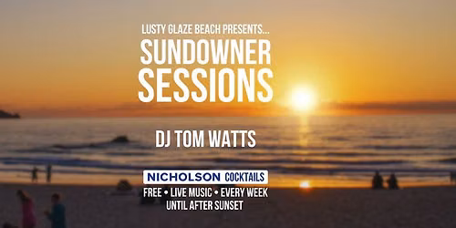 Sundowner Sessions - DJ Tom Watts
