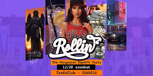 ROLLIN' \u2022 TrafoClub - G\u00f6d\u00f6ll\u0151 \u2022 The Hungarian Topsh*t Party \u2022 12\/20