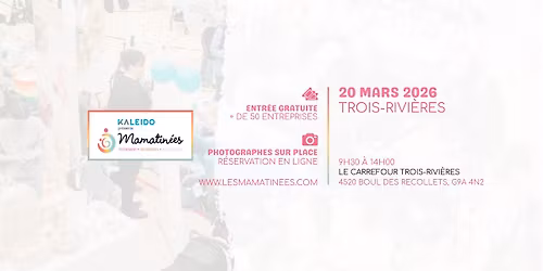 Mamatin\u00e9e Trois-Rivi\u00e8res - 20 mars 2026