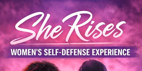 She Rises Women's Self-Defense Experience